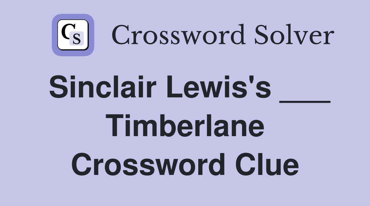 Sinclair Lewis's ___ Timberlane Crossword Clue