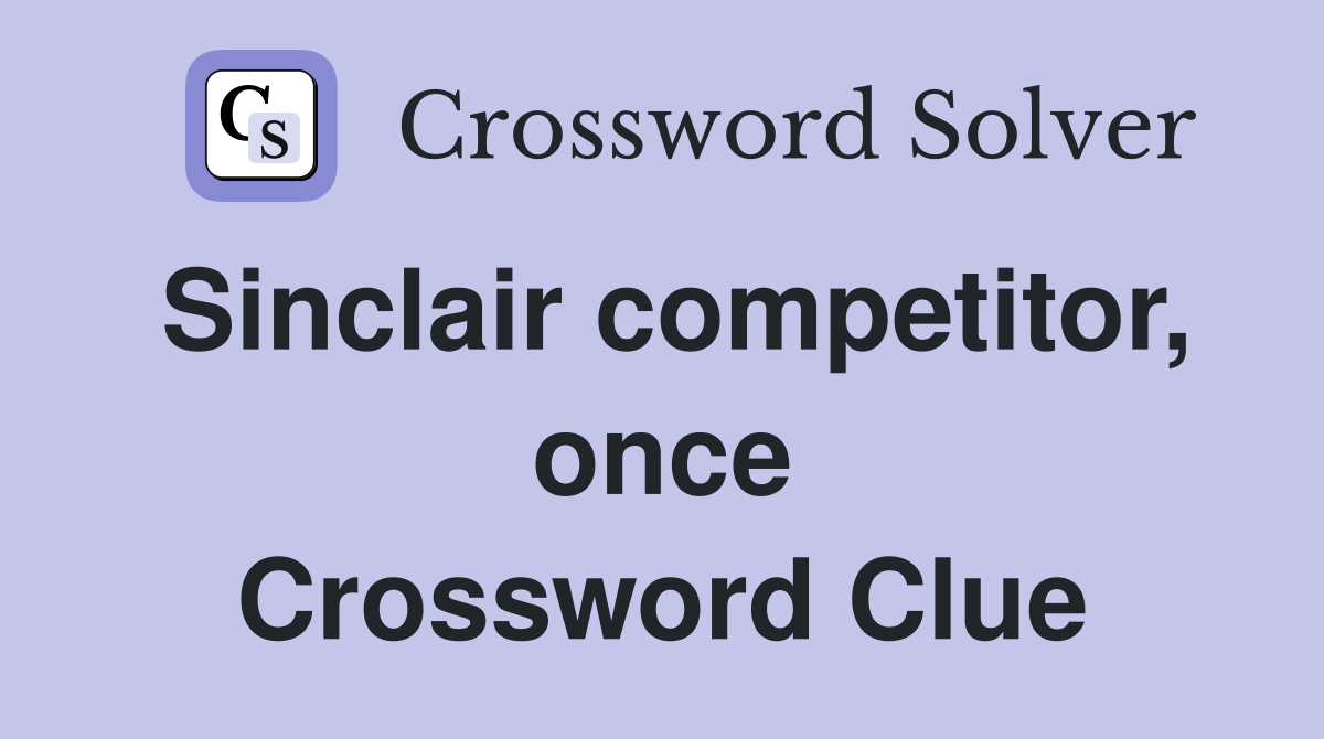 Sinclair competitor, once Crossword Clue