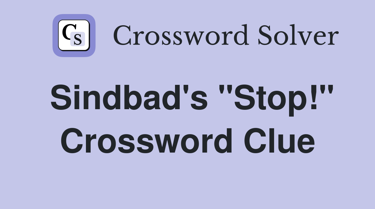 Sindbad's "Stop!" Crossword Clue