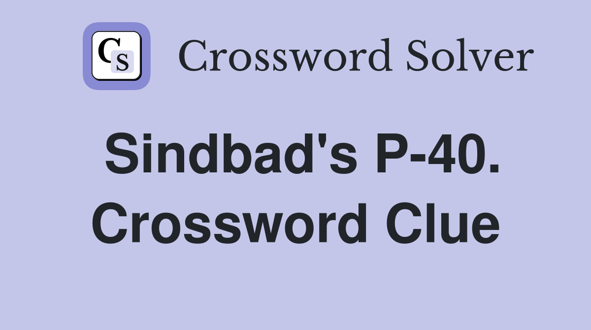 Sindbad's P-40. Crossword Clue