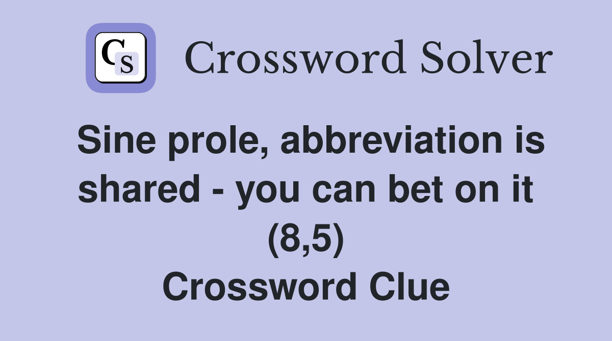 Sine prole, abbreviation is shared - you can bet on it (8,5) Crossword Clue