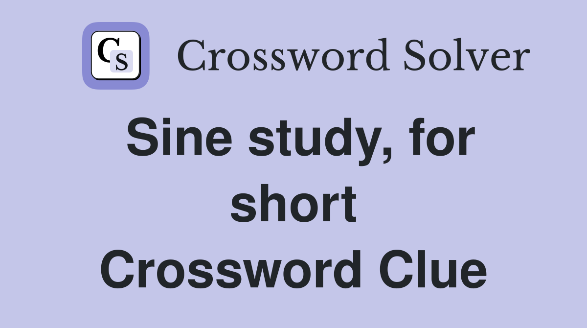 Sine study, for short Crossword Clue