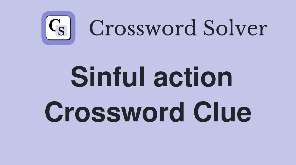 Sinful action Crossword Clue