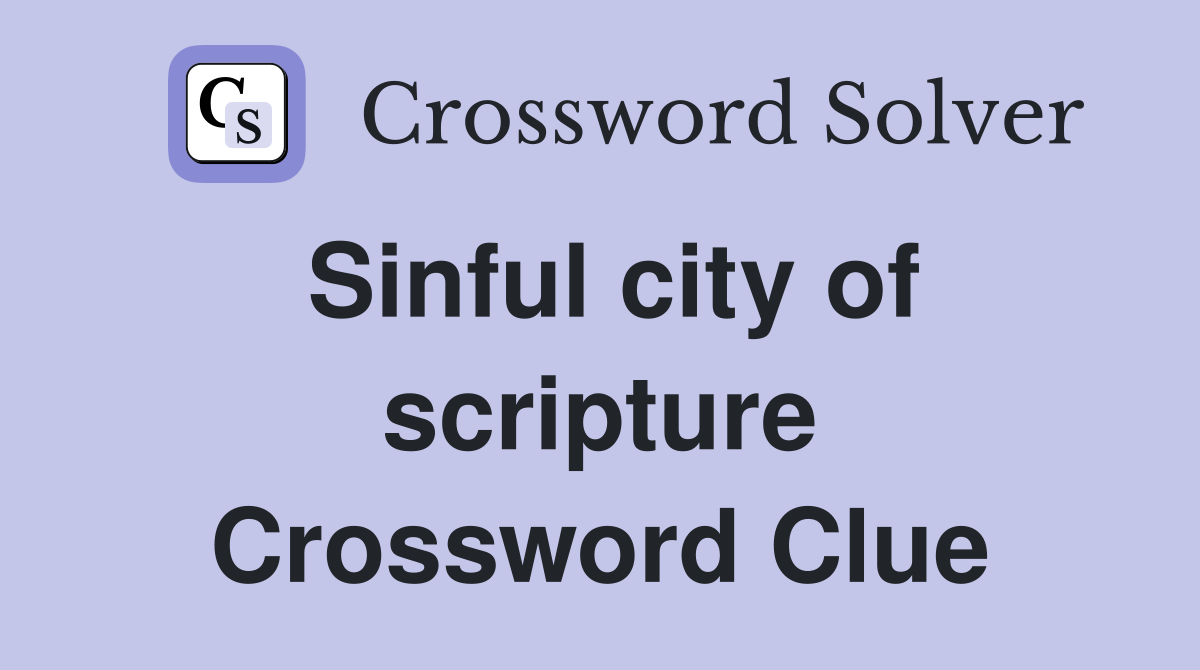Sinful city of scripture Crossword Clue
