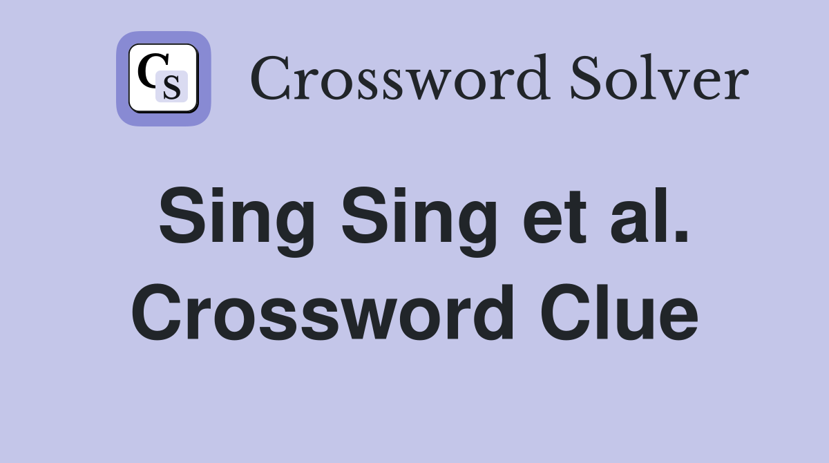Sing Sing et al. Crossword Clue