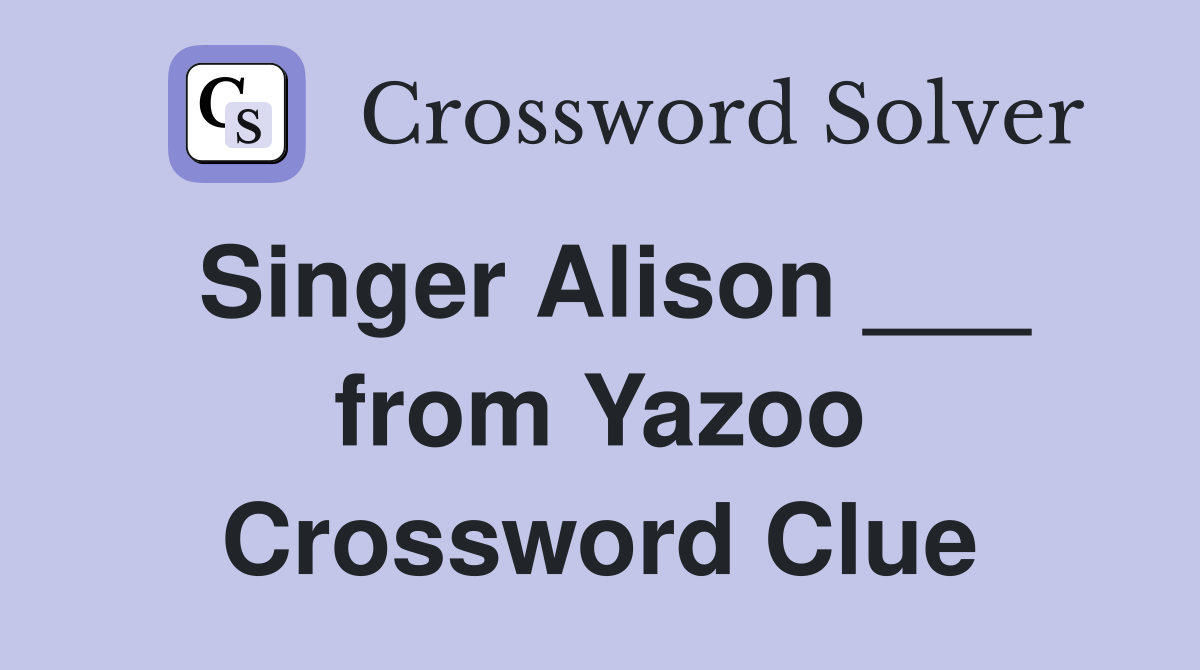 Singer Alison ___ from Yazoo Crossword Clue