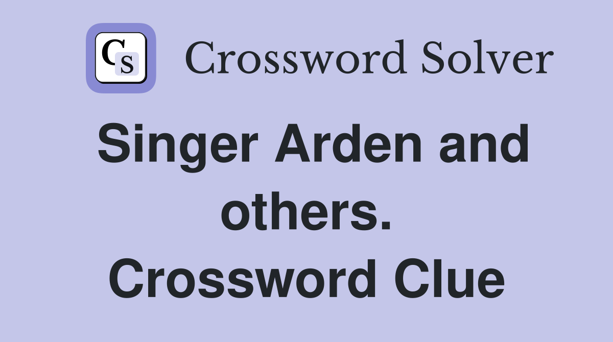 Singer Arden and others. Crossword Clue