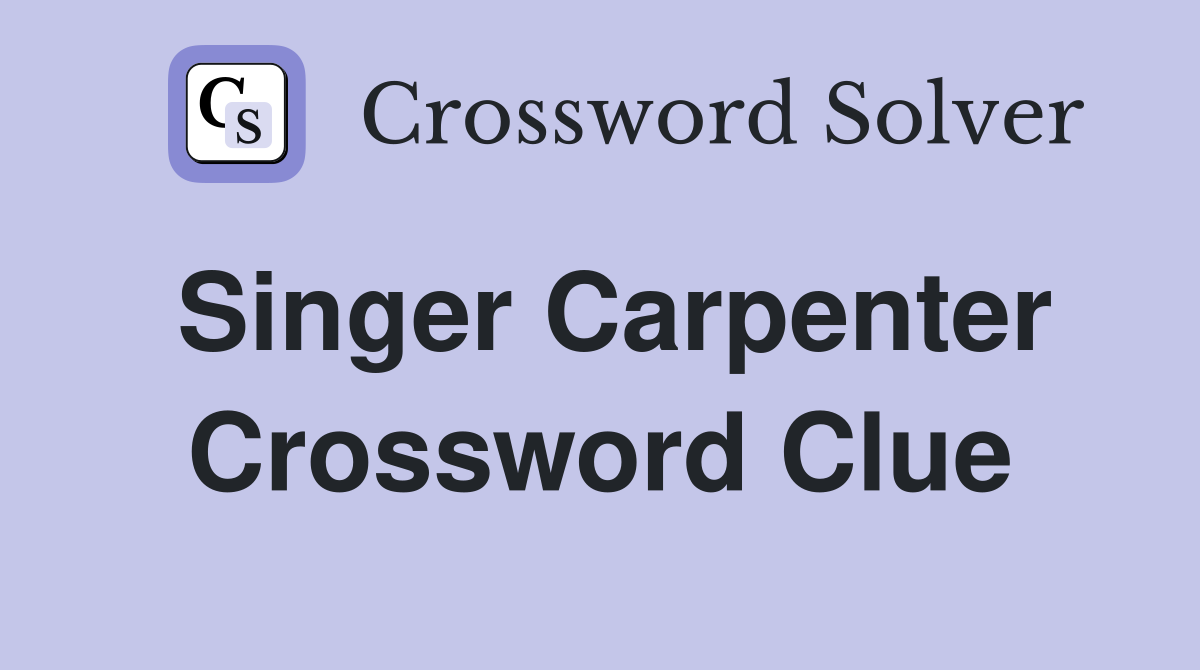 Singer Carpenter Crossword Clue