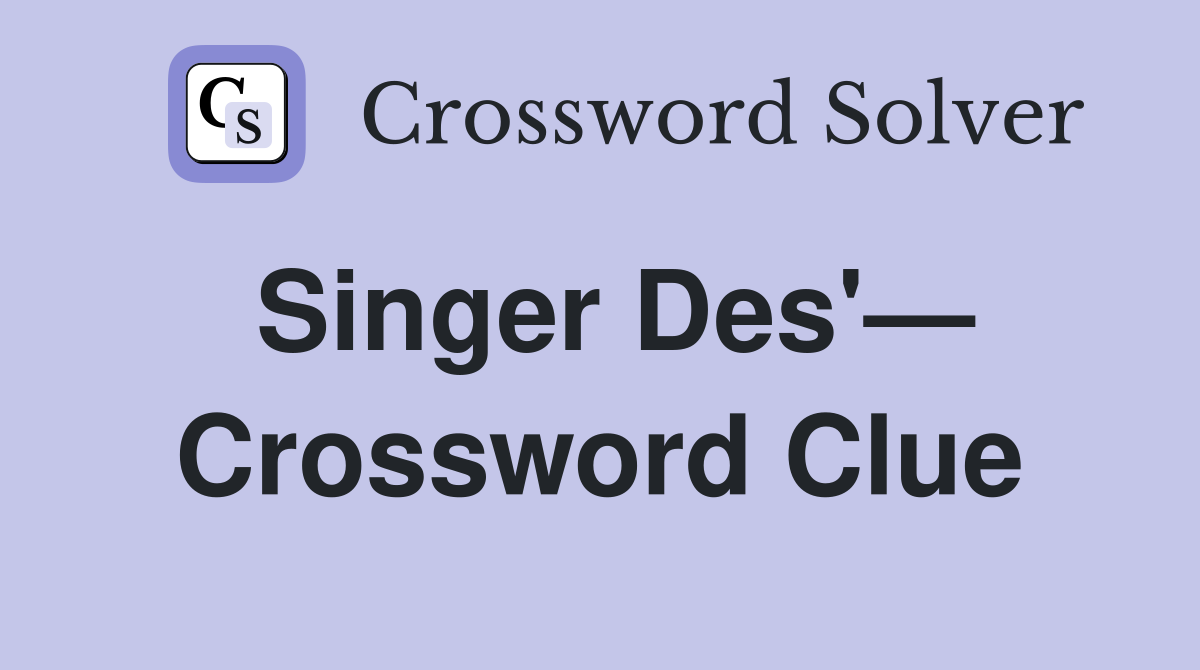 Singer Des #39 Crossword Clue Answers Crossword Solver