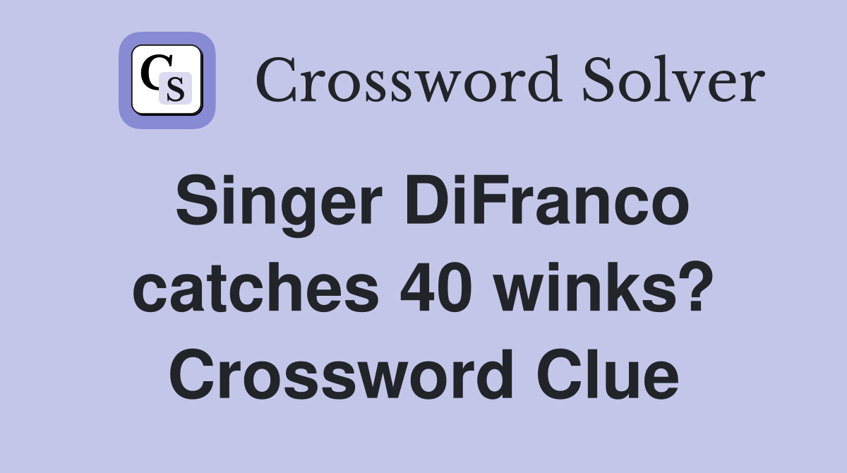 Singer DiFranco catches 40 winks? Crossword Clue