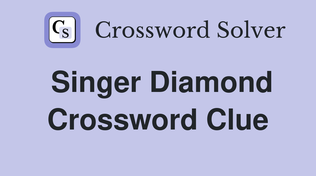 Singer Diamond Crossword Clue