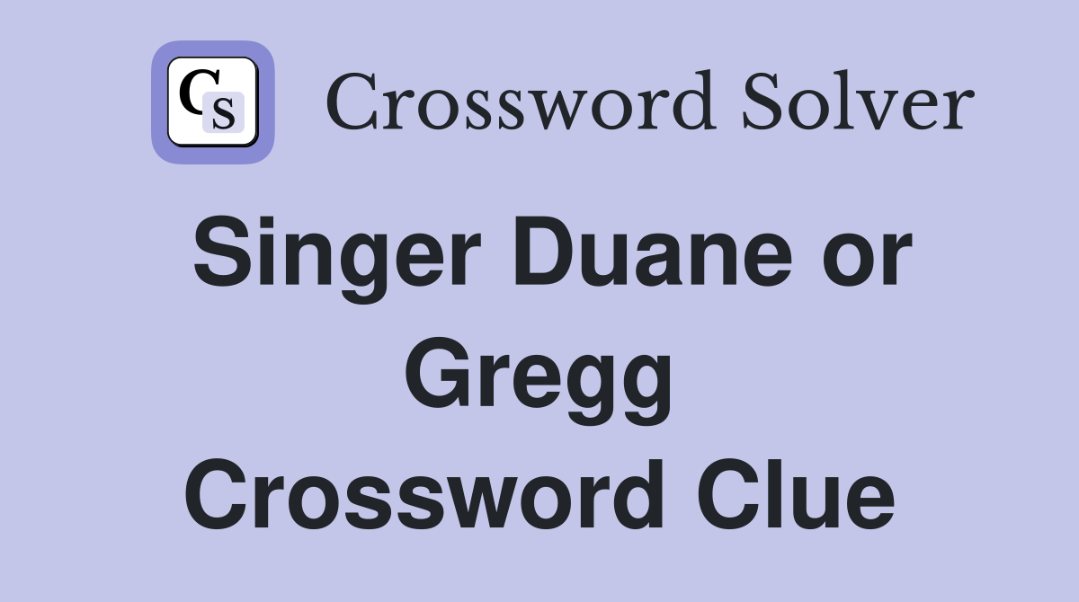 Singer Duane or Gregg Crossword Clue