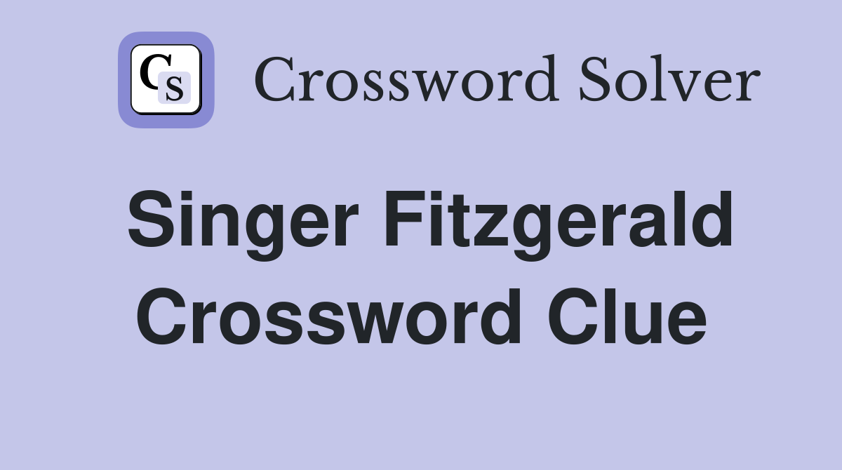 Singer Fitzgerald Crossword Clue
