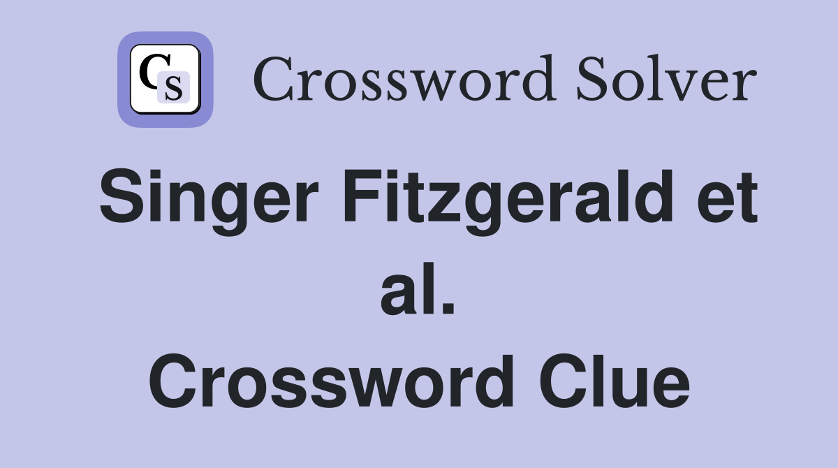 Singer Fitzgerald et al. Crossword Clue