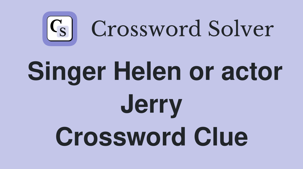 Singer Helen or actor Jerry Crossword Clue