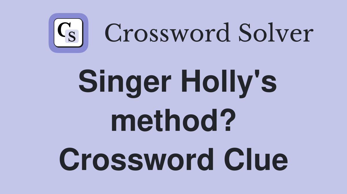 Singer Holly's method? Crossword Clue