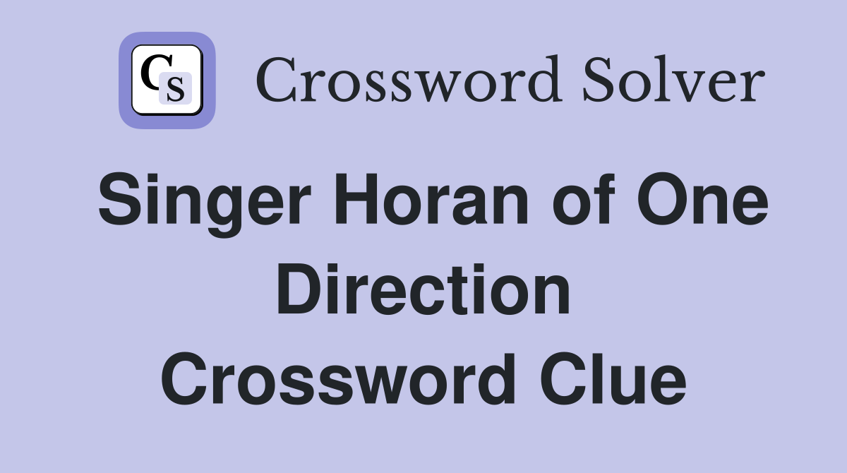 Singer Horan of One Direction Crossword Clue
