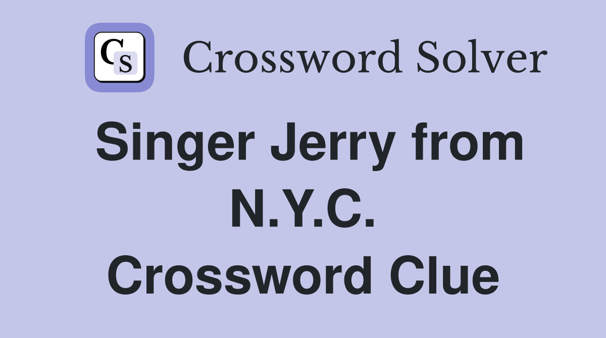 Singer Jerry from N.Y.C. Crossword Clue