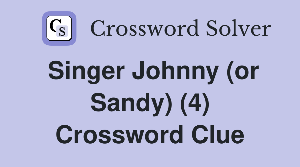 Singer Johnny (or Sandy) (4) Crossword Clue