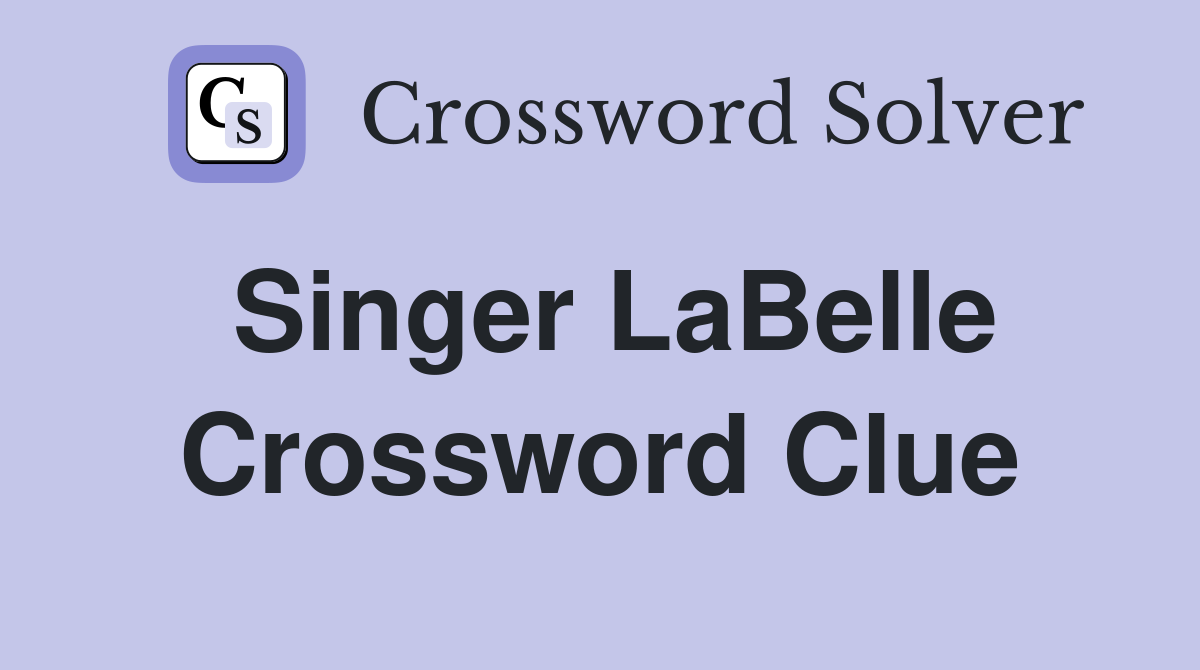 Singer LaBelle Crossword Clue