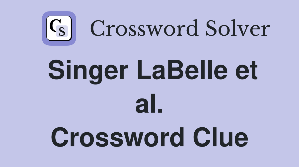 Singer LaBelle et al. Crossword Clue