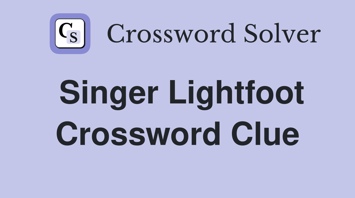 Singer Lightfoot Crossword Clue