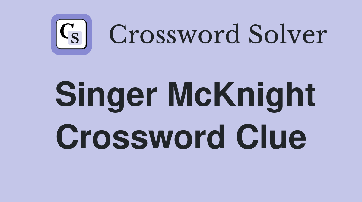 Singer McKnight Crossword Clue