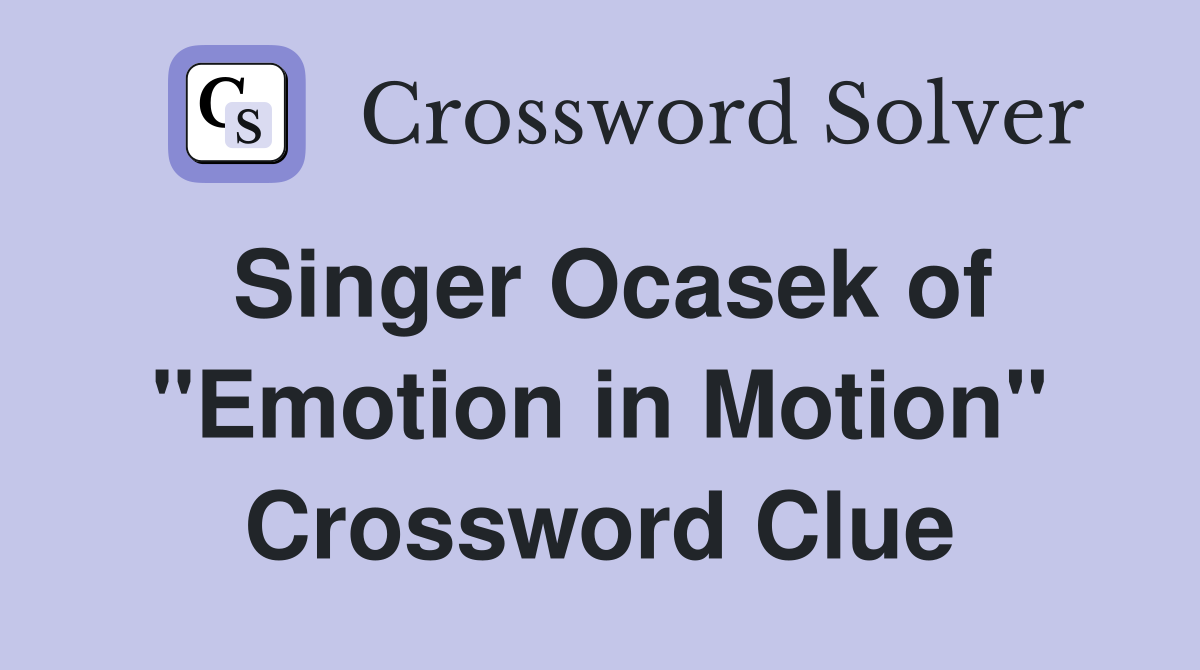 Singer Ocasek of "Emotion in Motion" Crossword Clue