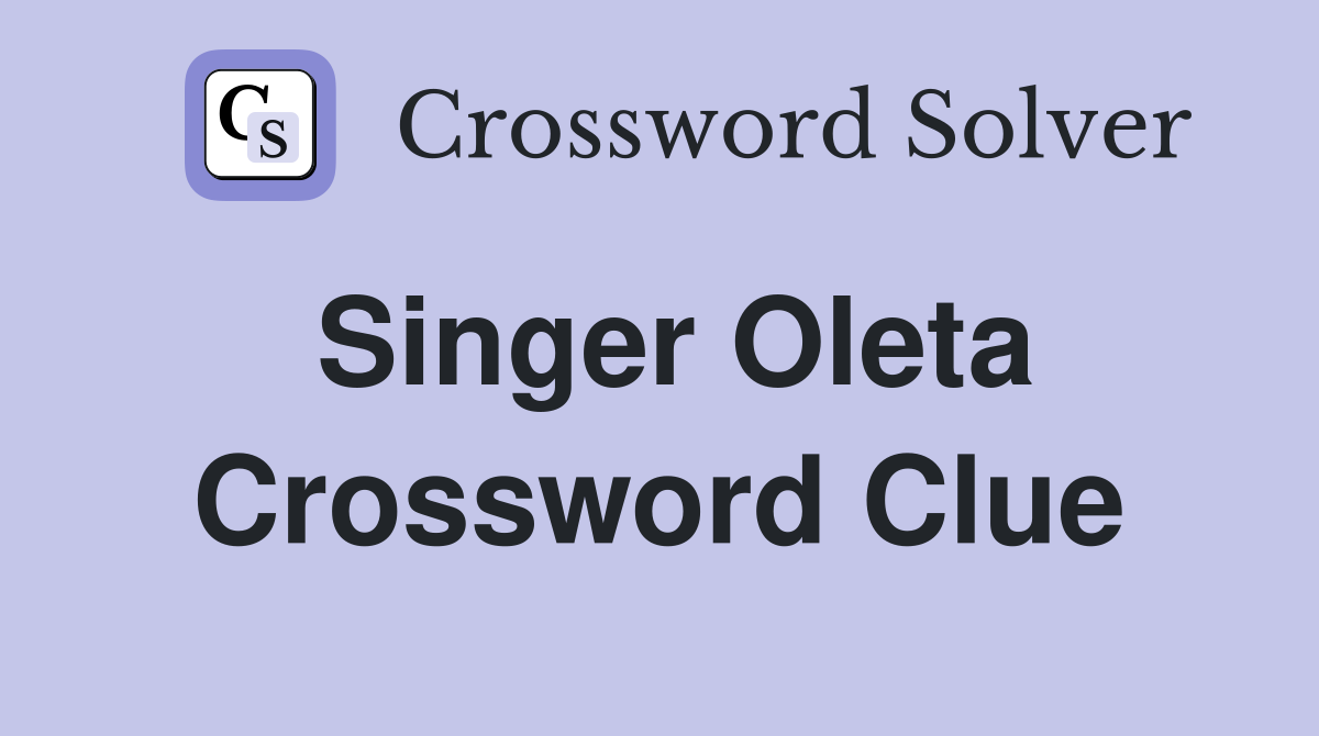 Singer Oleta Crossword Clue