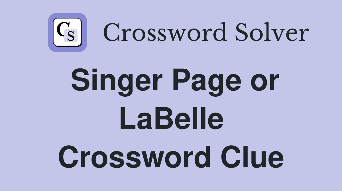 Singer Page or LaBelle Crossword Clue