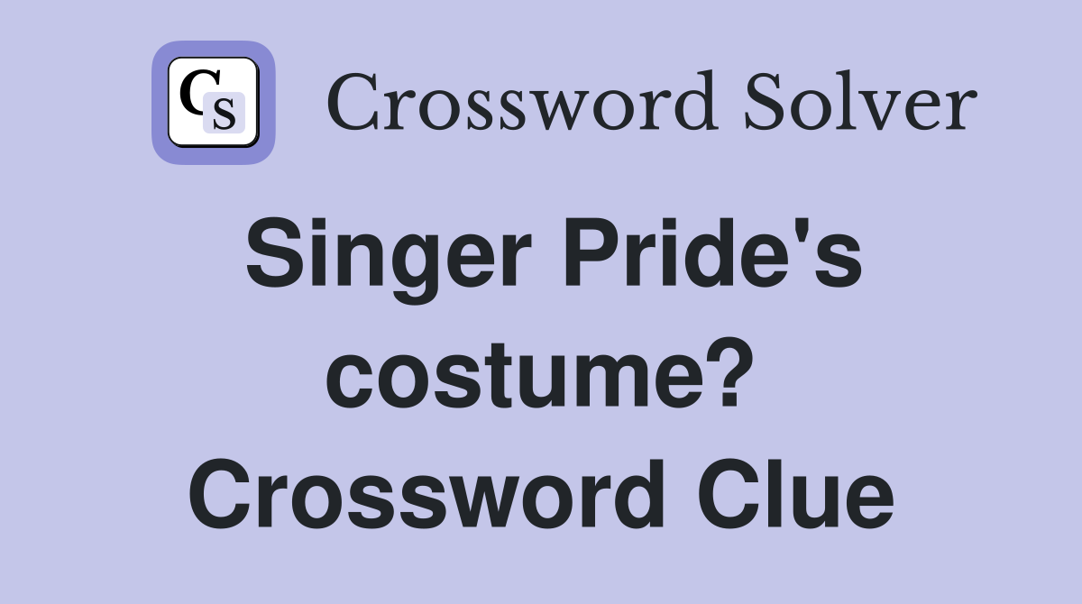 Singer Pride's costume? Crossword Clue