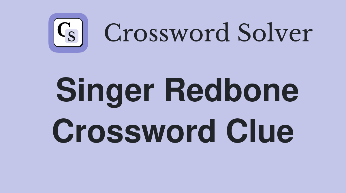 Singer Redbone Crossword Clue