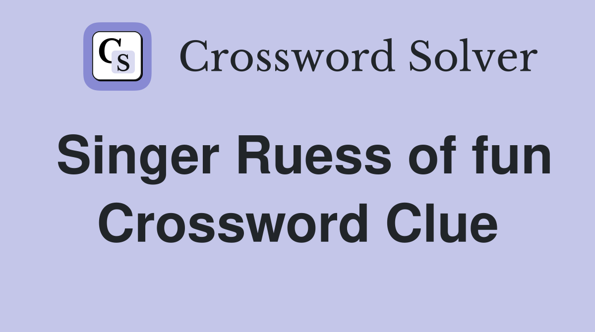 Singer Ruess of fun Crossword Clue