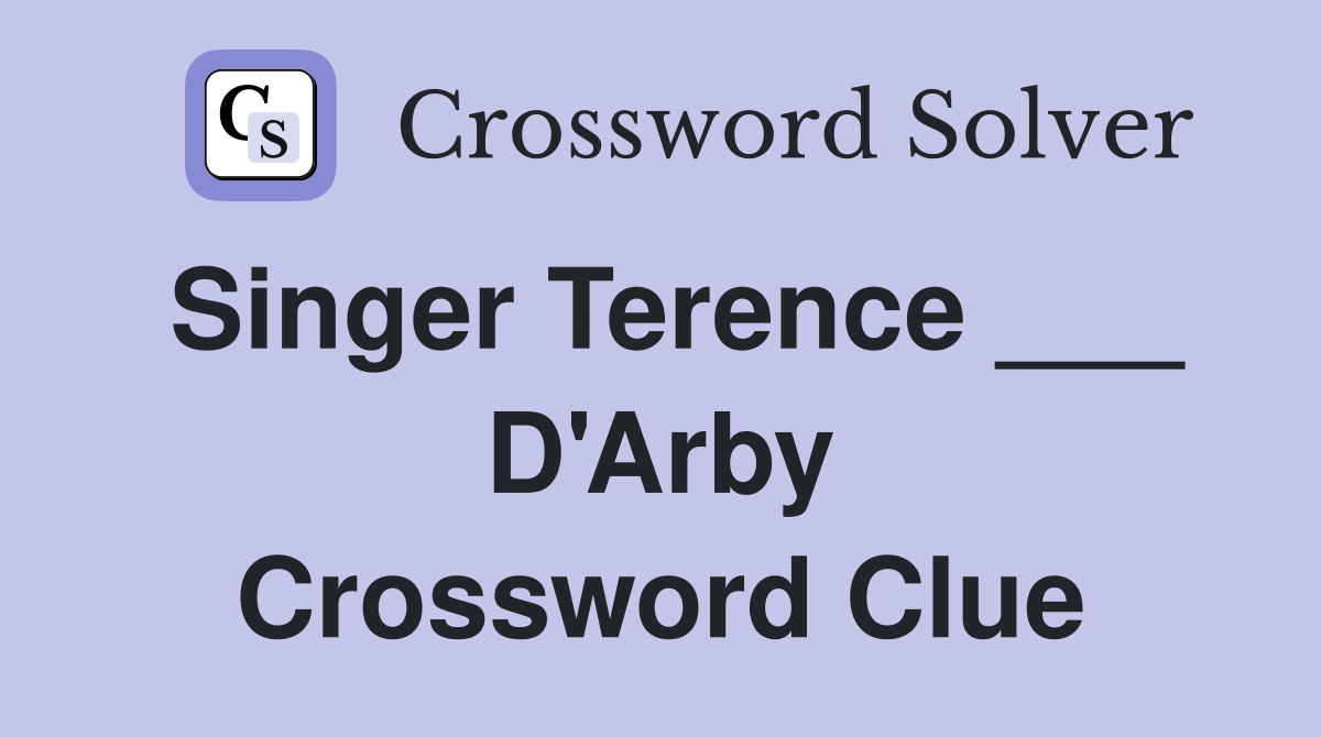 Singer Terence ___ D'Arby Crossword Clue