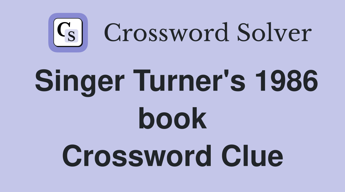 Singer Turner's 1986 book Crossword Clue