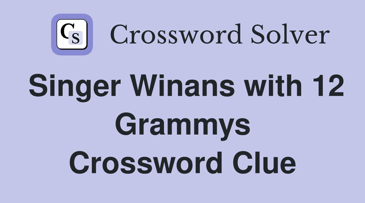 Singer Winans with 12 Grammys Crossword Clue