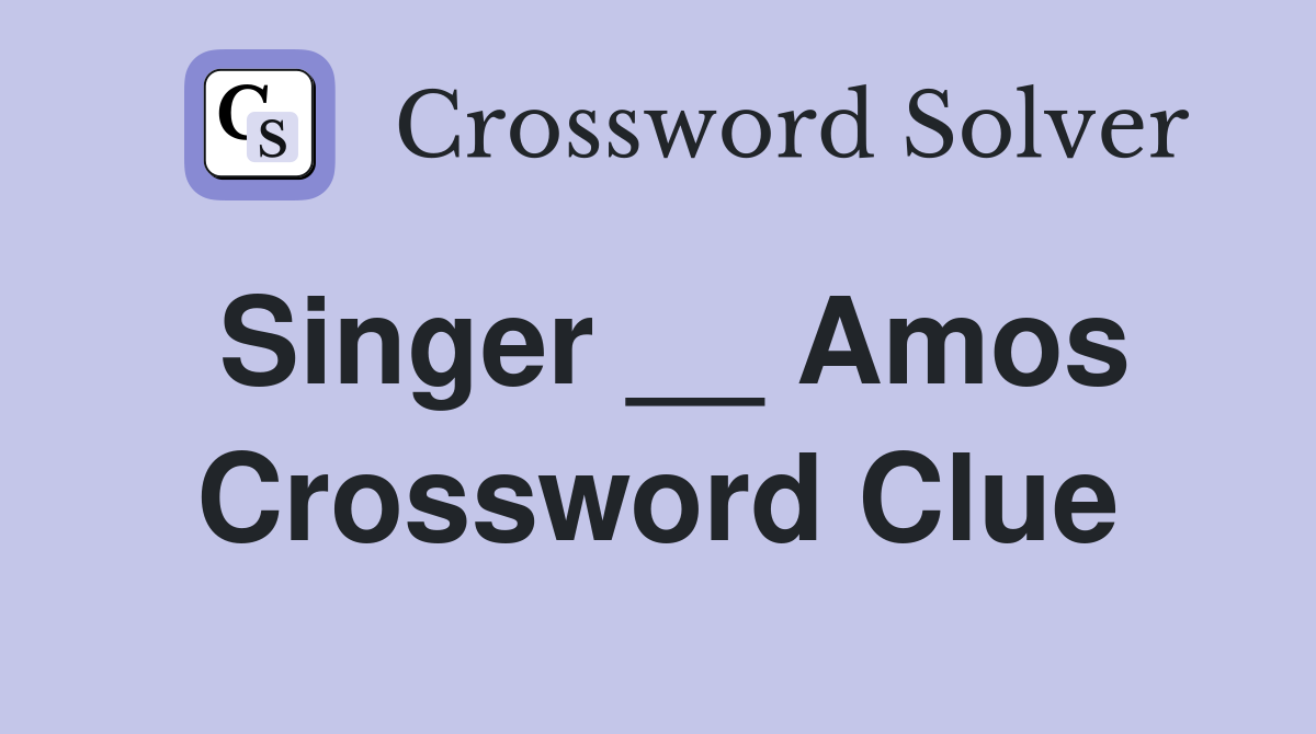 Singer __ Amos Crossword Clue