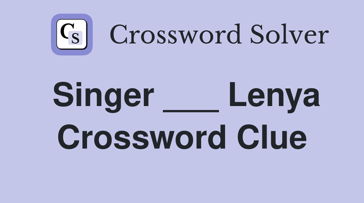 Singer ___ Lenya Crossword Clue