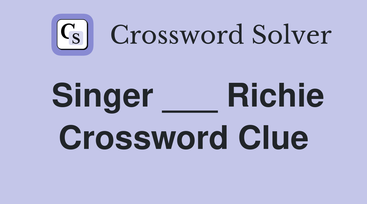Singer ___ Richie Crossword Clue