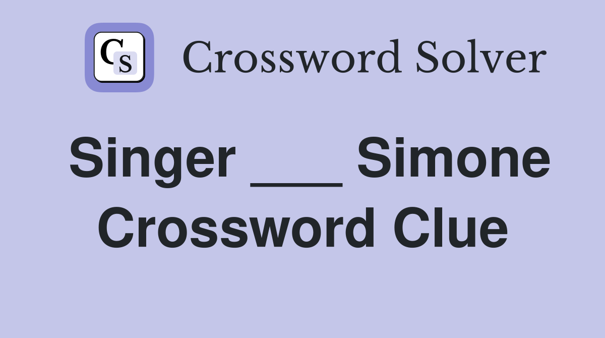 Singer ___ Simone Crossword Clue