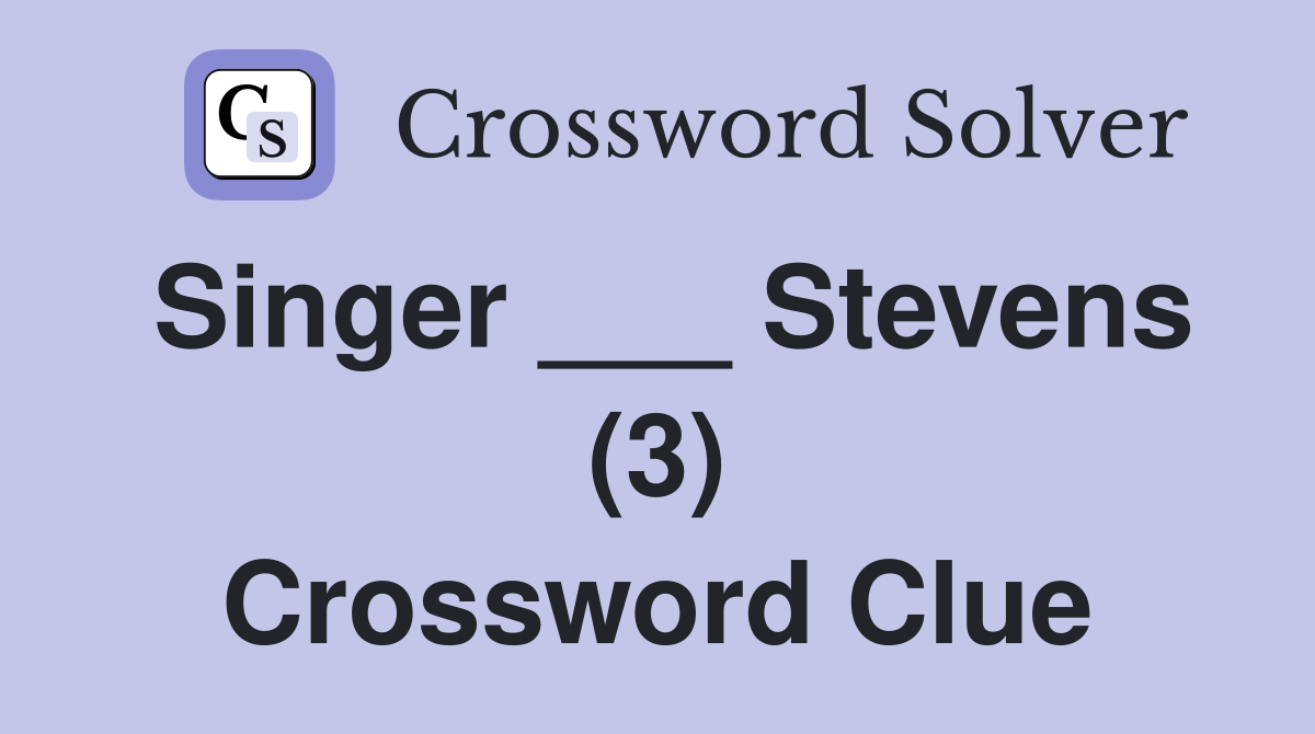Singer ___ Stevens (3) Crossword Clue