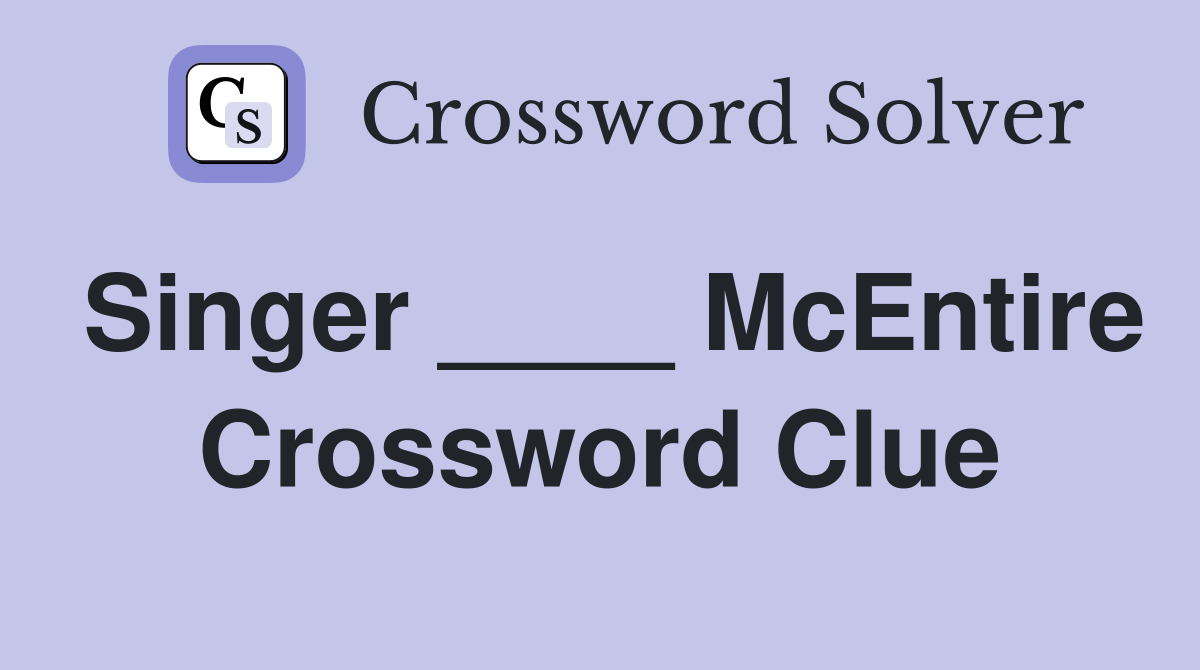 Singer ____ McEntire Crossword Clue
