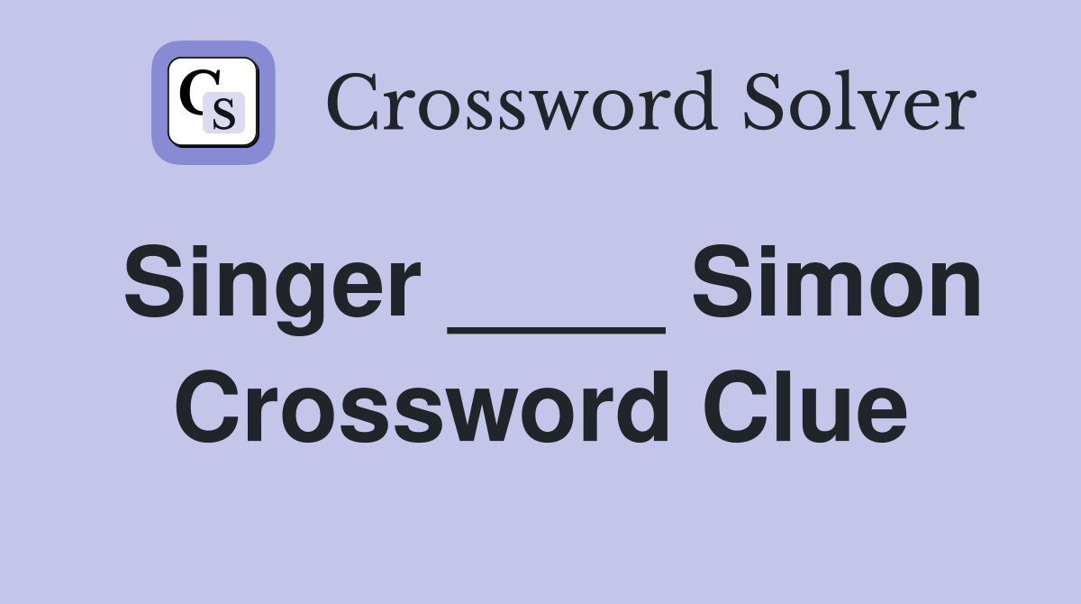 Singer ____ Simon Crossword Clue