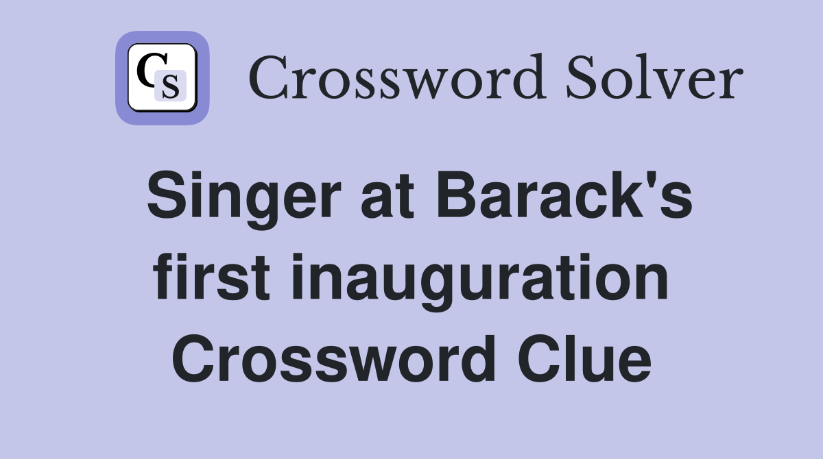 Singer at Barack's first inauguration Crossword Clue