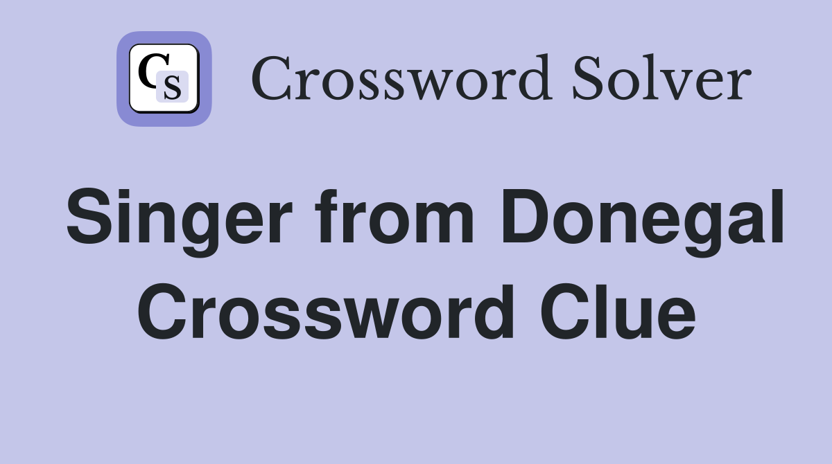 Singer from Donegal Crossword Clue