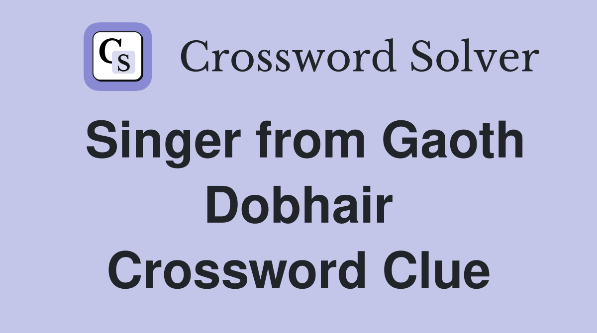 Singer from Gaoth Dobhair Crossword Clue