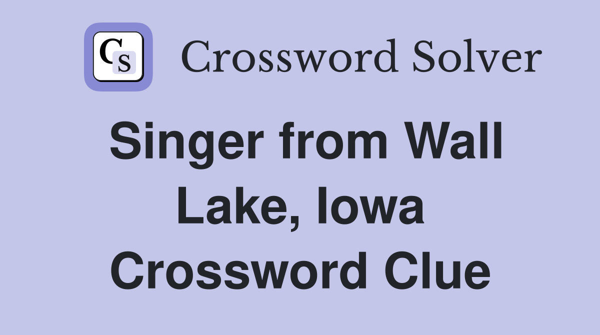 Singer from Wall Lake, Iowa Crossword Clue