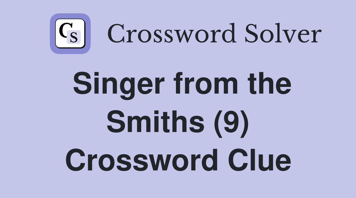 Singer from the Smiths (9) Crossword Clue