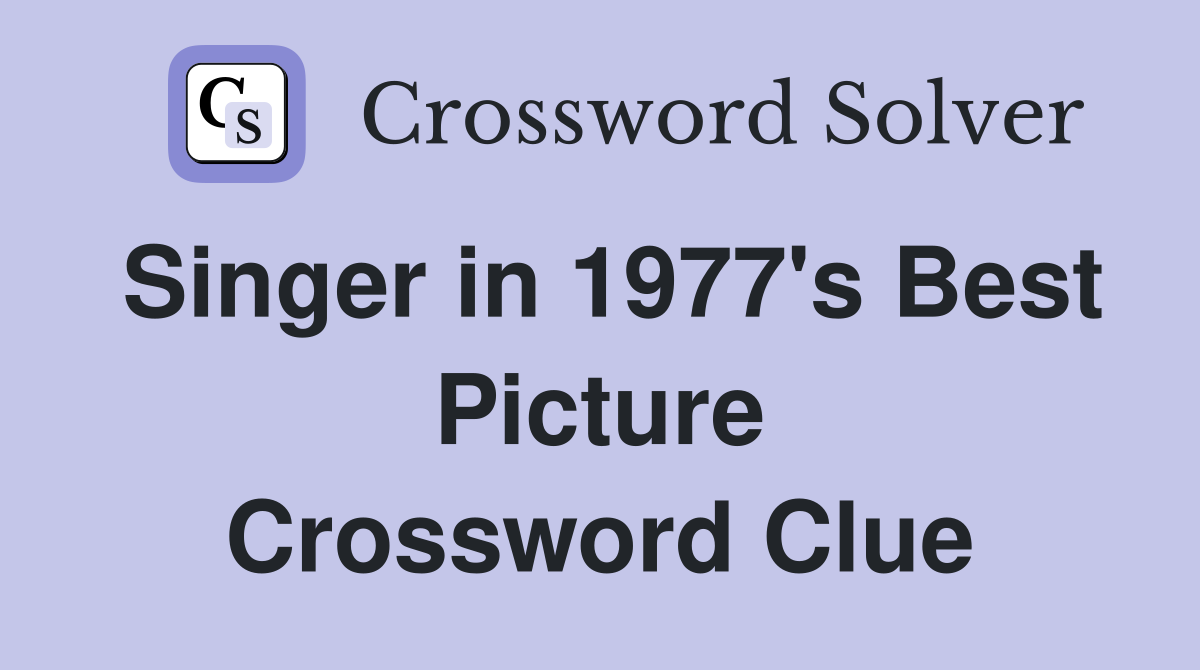 Singer in 1977's Best Picture Crossword Clue