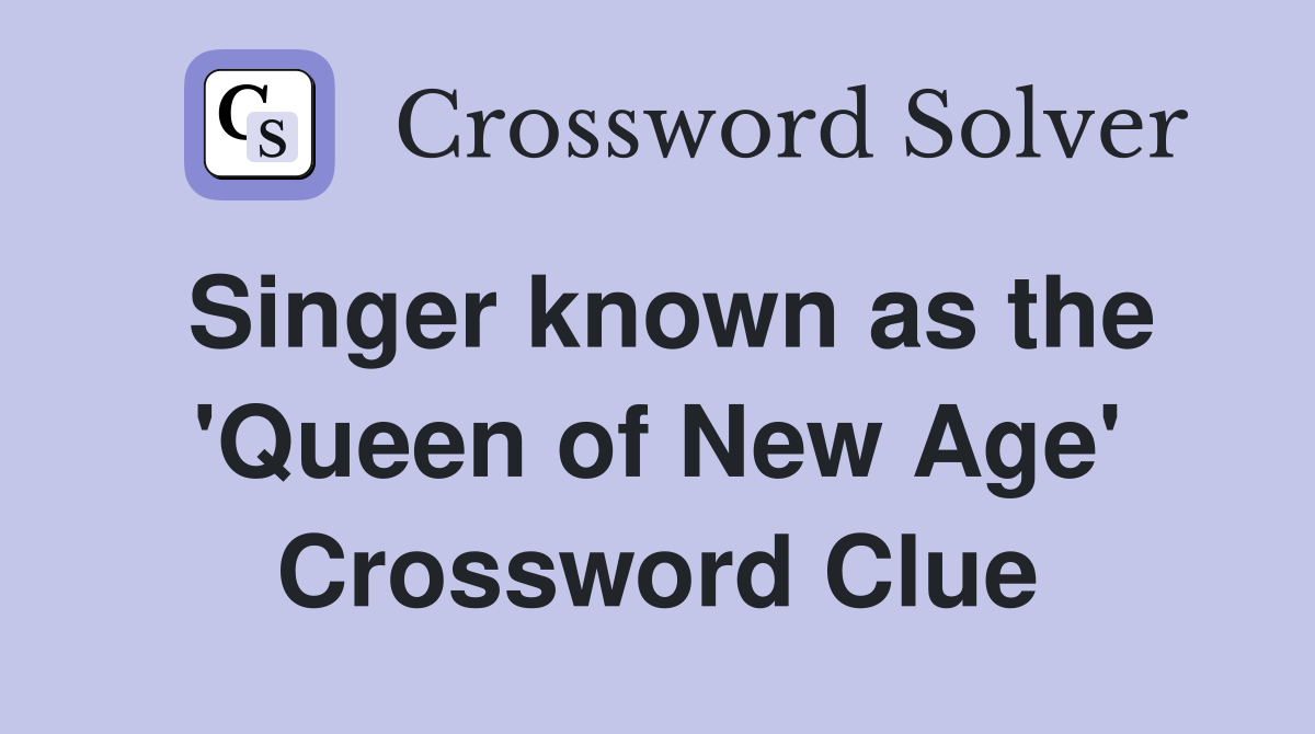 Singer known as the 'Queen of New Age' Crossword Clue